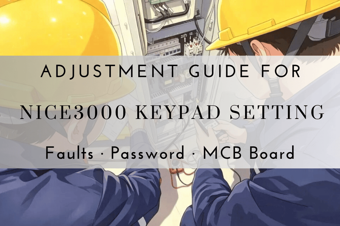 NICE3000 Adjustment Guide: How to Use the Keypad Without Losing Your Settings